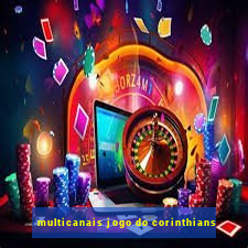 multicanais jogo do corinthians